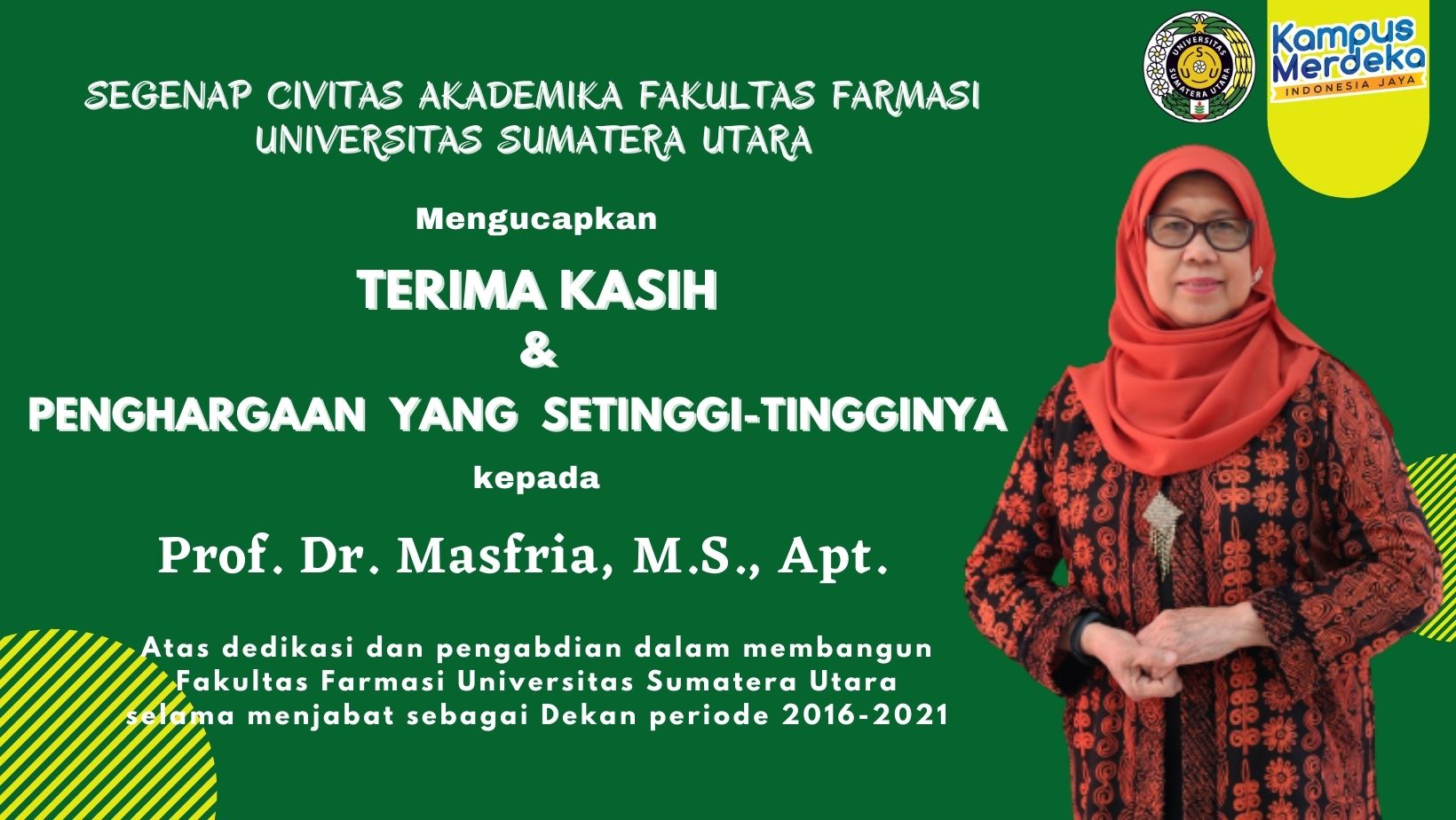 Gratitude & Highest Appreciation to Prof. Dr. Masfria, M.S., Apt.